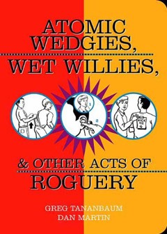 Atomic Wedgies, Wet Willies, & Other Acts of Roguery - Santa